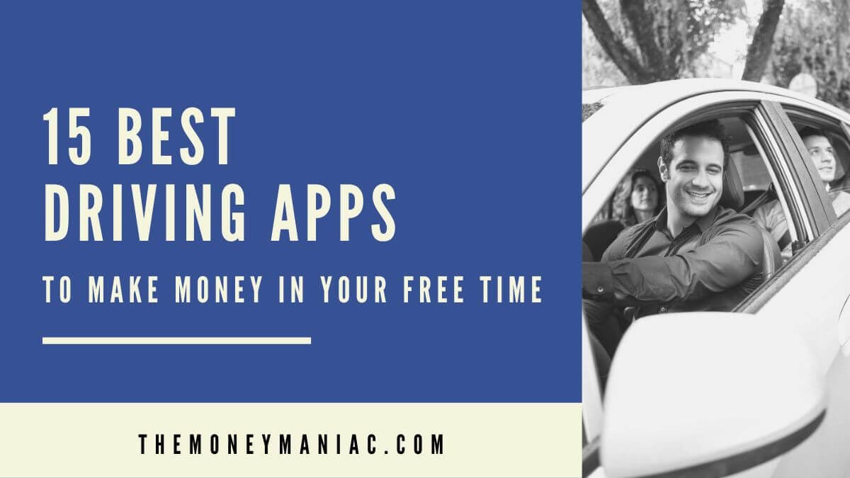 15 Best Driving Apps To Make Money In Your Free Time