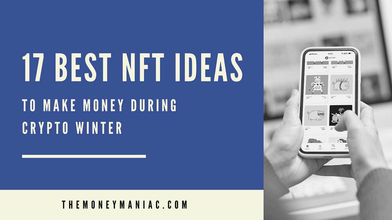 17 Best NFT Ideas To Make Money During Crypto Winter