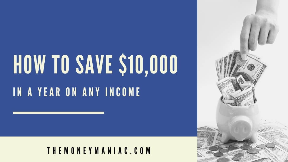 How To Save $10,000 In A Year On Any Income