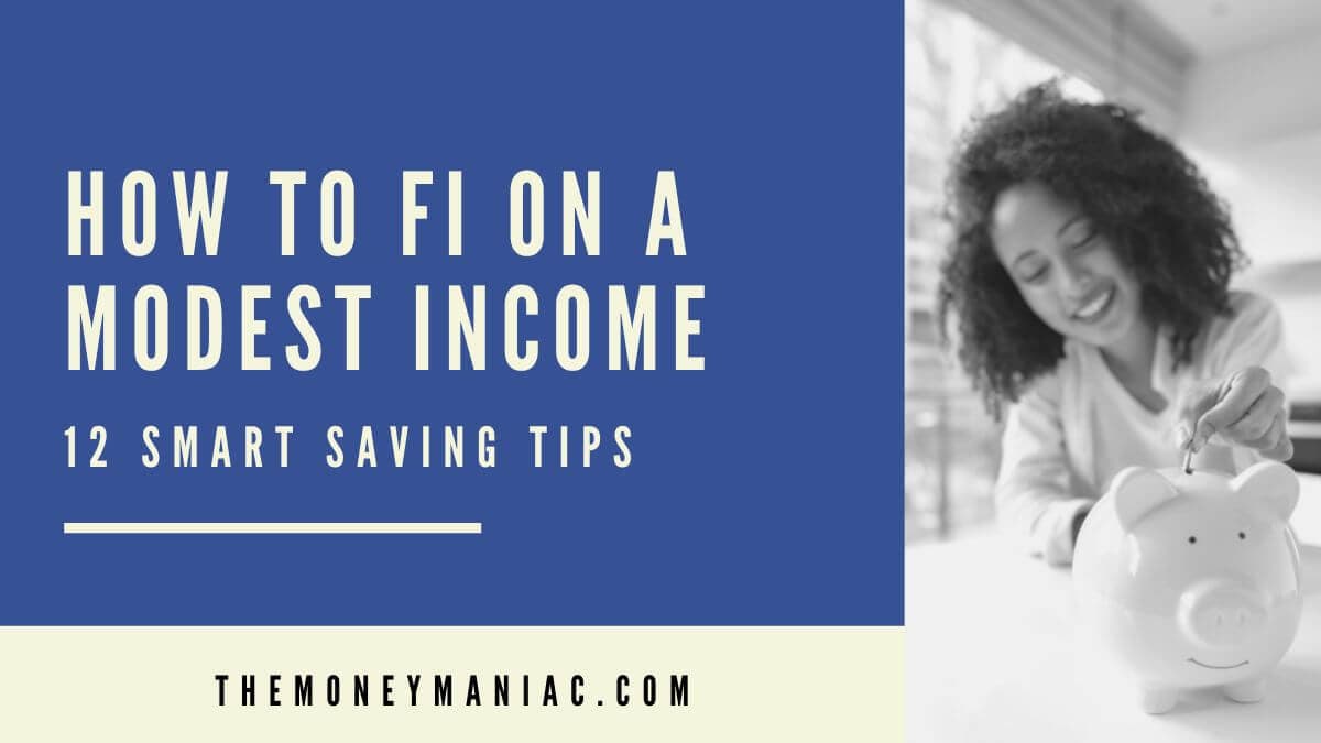How To FI On A Modest Income: 12 Smart Saving Tips