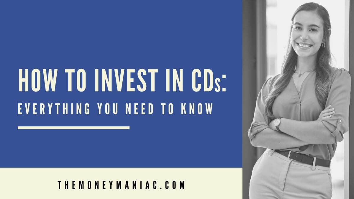 How To Invest In CDs: Everything You Need To Know
