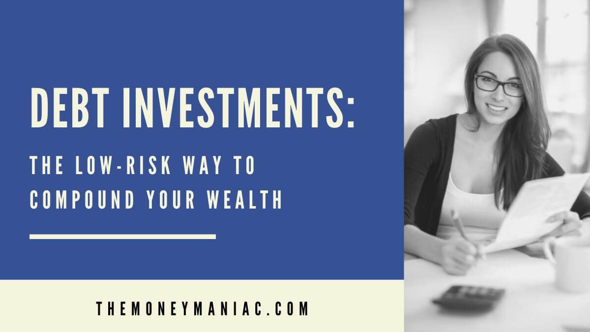 Debt Investments: The Low-Risk Way To Compound Your Wealth