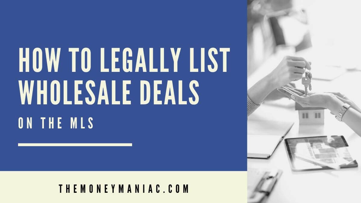 How To Legally List Wholesale Deals On The MLS: Ultimate Guide