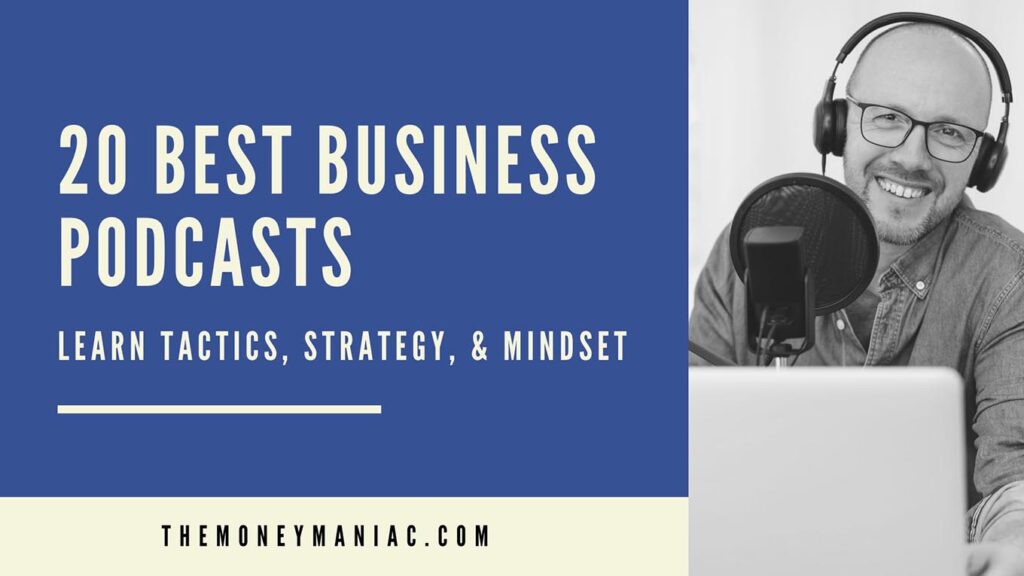 20 Best Business Podcasts — Learn Tactics, Strategy, & Mindset