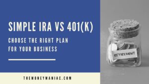 Simple IRA vs 401k: Choose The Right Plan For Your Business