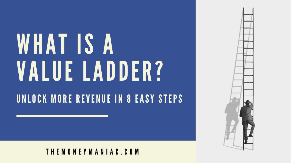 the 8 steps to creating a value ladder that unlocks more revenue