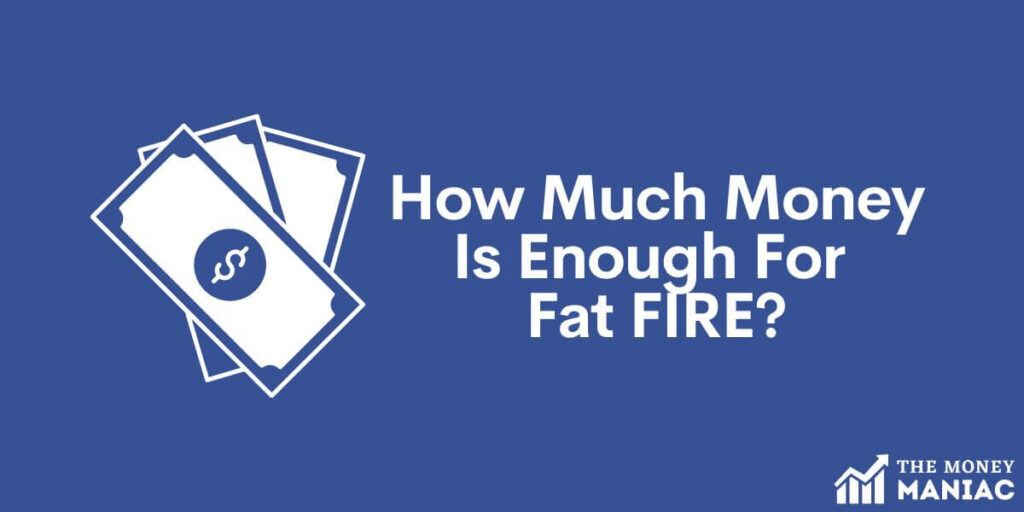 How much money is enough for fat fire