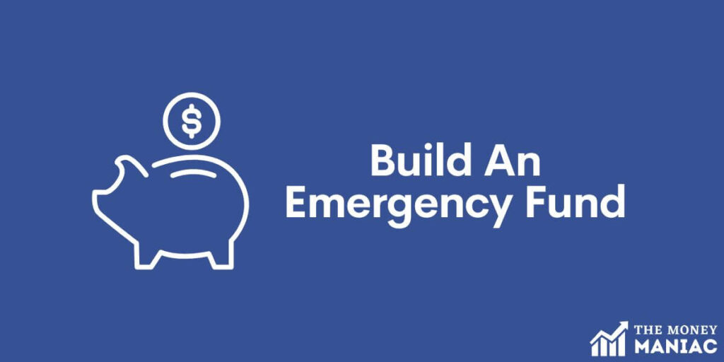 Build an emergency fund to protect yourself in the event of unexpected expenses