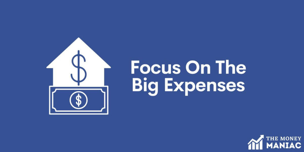 The easiest way to save money is by cutting your big expenses