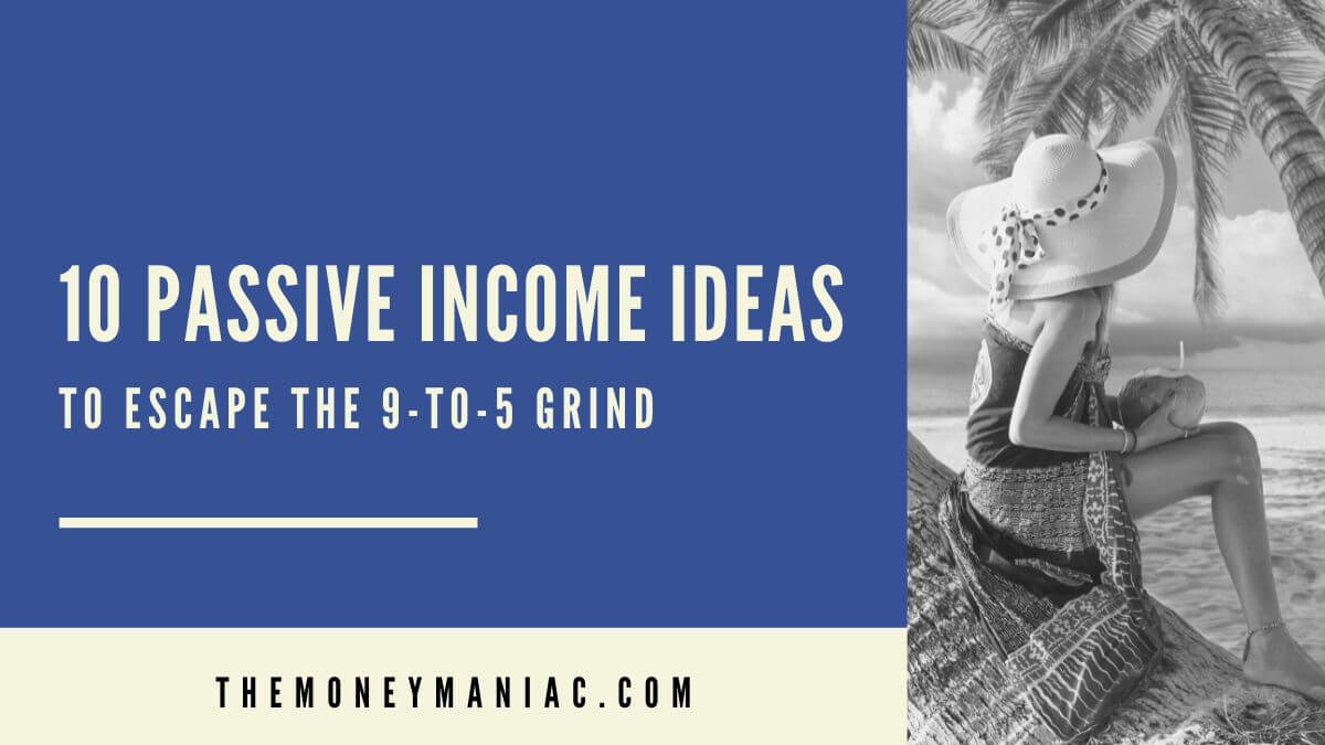 10 passive income ideas to escape the rat race