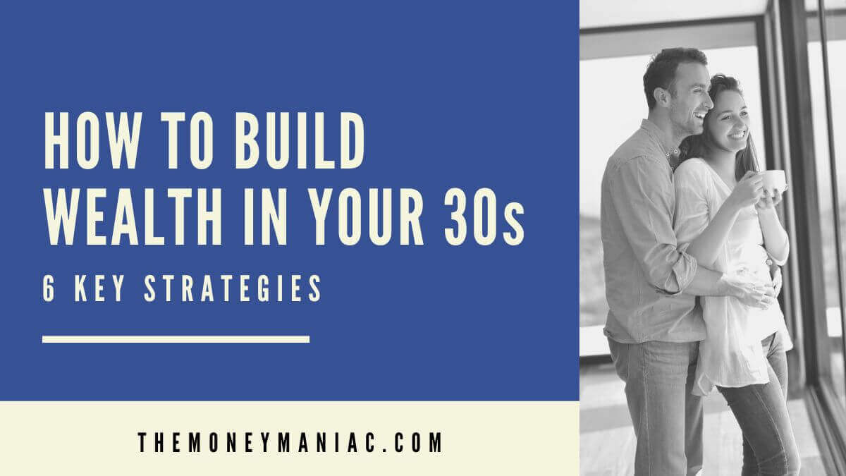 How to build wealth in your 30s in just 6 steps