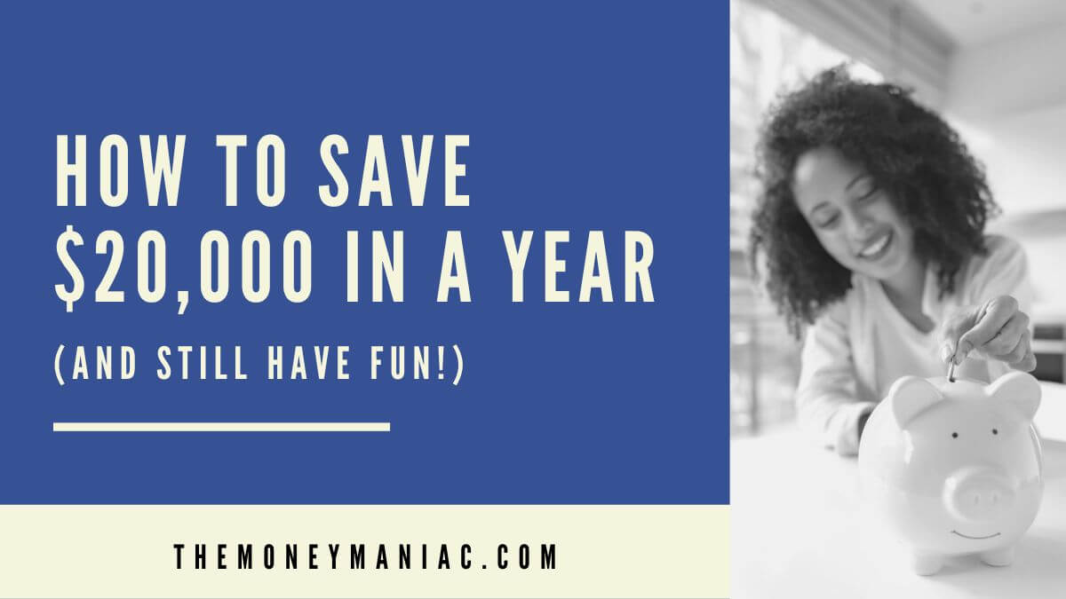 How to save 20,000 in a year and still have fun